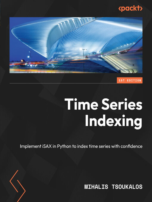 Title details for Time Series Indexing by Mihalis Tsoukalos - Available